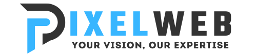 PixelWeb - Your Vision, Our Expertise